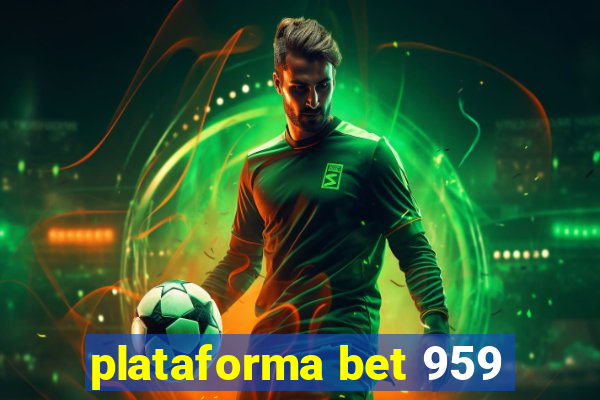 plataforma bet 959